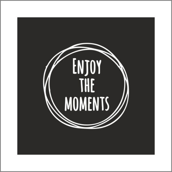 Enjoy the moments onderzetter